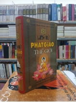 LỊCH SỬ PHẬT GIÁO THẾ GIỚI (BÌA CỨNG) 