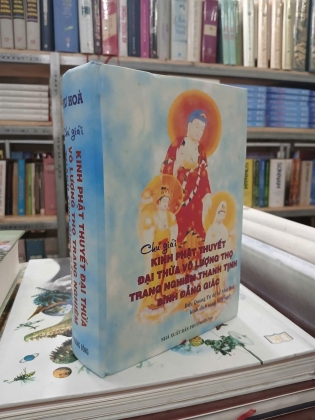 CHÚ GIẢI KINH PHẬT THUYẾT ĐẠI THỪA VÔ LƯỢNG THỌ TRANG NGHIÊM THANH TỊNH BÌNH ĐẲNG GIÁC (BÌA CỨNG) - NHƯ HÒA