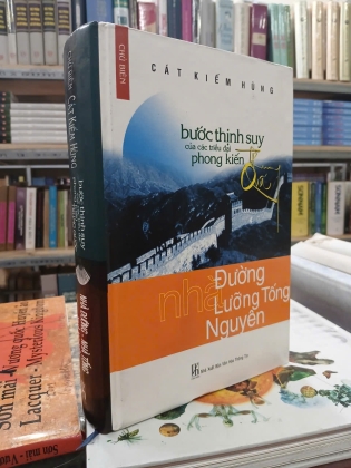 BƯỚC THỊNH SUY CỦA CÁC TRIỀU ĐẠI PHONG KIẾN TRUNG QUỐC TẬP 2 - NHÀ ĐƯỜNG, LƯỠNG TỐNG, NGUYÊN (BÌA CỨNG) - CÁT KIẾM HÙNG