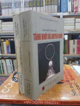 TÌM HIỂU VÀ LUẬN GIẢI TRUNG LUẬN - NHẬN THỨC VÀ KHÔNG TÁNH + TÁNH KHỞI VÀ NGUYÊN KHỞI - HỒNG DƯƠNG NGUYỄN VĂN HAI