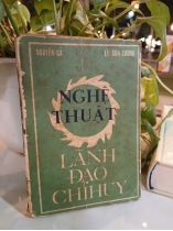 NGHỆ THUẬT LÃNH ĐẠO CHỈ HUY - NGUYỄN CẢ, LÊ SƠN CƯƠNG