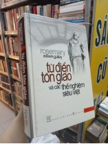 TỪ ĐIỂN TÔN GIÁO VÀ CÁC THỂ NGHIỆM SIÊU VIỆT (BÌA CỨNG) - ROSEMARY ELLEN GUILEY