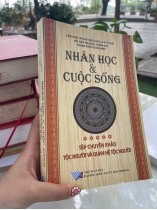 NHÂN HỌC VÀ CUỘC SỐNG - TẬP CHUYÊN KHẢO TỘC NGƯỜI VÀ QUAN HỆ TỘC NGƯỜI