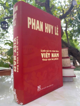 LỊCH SỬ VÀ VĂN HÓA VIỆT NAM TIẾP CẬN BỘ PHẬN (BÌA CỨNG) - PHAN HUY LÊ
