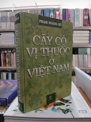 CÂY CÓ VỊ THUỐC Ở VIỆT NAM (BÌA CỨNG) - PHẠM HOÀNG HỘ 