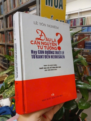 ĐÂU LÀ CĂN NGUYÊN TƯ TƯỞNG? HAY CON ĐƯỜNG TRIẾT LÝ TỪ KANT ĐẾN HEIDEGGER (BÌA CỨNG) - LÊ TÔN NGHIÊM