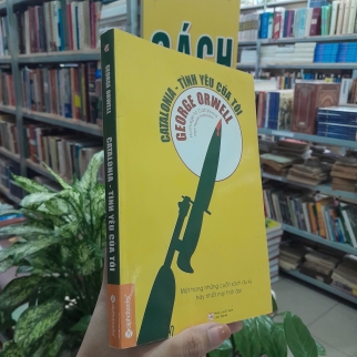 CATALONIA TÌNH YÊU CỦA TÔI - GEORGE ORWELL ( PHẠM NGUYÊN TRƯỜNG DỊCH)