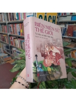BIÊN NIÊN SỬ THẾ GIỚI TỪ TIỀN SỬ ĐẾN HIỆN ĐẠI - NGUYỄN VĂN DÂN