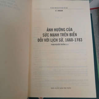 ẢNH HƯỞNG CỦA SỨC MẠNH TRÊN BIỂN ĐỐI VỚI LỊCH SỬ, 1660-1783 - A.T.MAHAN ( PHẠM NGUYÊN TRƯỜNG DỊCH)