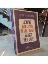 LỊCH SỬ NỘI CHIẾN Ở VIỆT NAM TỪ 1771 ĐẾN 1802 - TẠ CHÍ ĐẠI TRƯỜNG