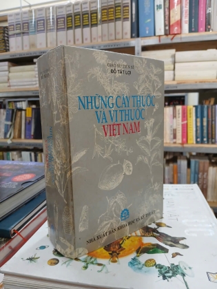 NHỮNG CÂY THUỐC VÀ VỊ THUỐC VIỆT NAM (BÌA CỨNG) - ĐỖ TẤT LỢI