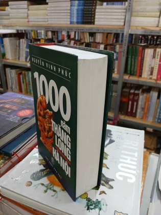 1000 NĂM THĂNG LONG HÀ NỘI (BÌA CỨNG) - NGUYỄN VINH PHÚC