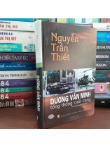 DƯƠNG VĂN MINH TỔNG THỐNG CUỐI CÙNG - NGUYỄN TRẦN THIẾT
