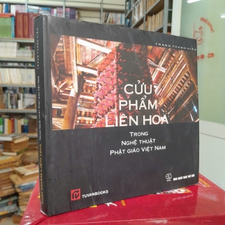 CỬU PHẨM LIÊN HOA TRONG NGHỆ THUẬT PHẬT GIÁO VIỆT NAM - TRANG THANH HIỀN