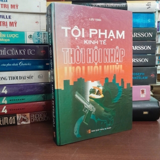 TỘI PHẠM KINH TẾ THỜI HỘI NHẬP - LƯU VINH 