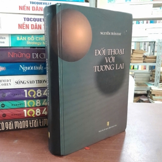 ĐỐI THOẠI VỚI TƯƠNG LAI - NGUYỄN TRẦN BẠT
