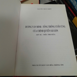DƯƠNG VĂN MINH TỔNG THỐNG CUỐI CÙNG CỦA CHÍNH QUYỀN SÀI GÒN - NGUYỄN TRẦN THIẾT