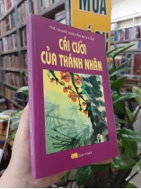 CÁI CƯỜI CỦA THÁNH NHÂN - THU GIANG NGUYỄN DUY CẦN
