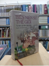 BIÊN NIÊN SỬ THẾ GIỚI TỪ TIỀN SỬ ĐẾN HIỆN ĐẠI (BÌA CỨNG) - NGUYỄN VĂN DÂN