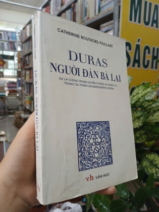 DURAS NGƯỜI ĐÀN BÀ LAI - CATHERINE BOUTHORS - PAILLART (HOÀNG CƯỜNG DỊCH)