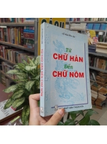 TỪ CHỮ HÁN ĐẾN CHỮ NÔM - LÊ NGUYỄN LƯU