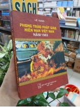 PHONG TRÀO PHẬT GIÁO MIỀN NAM VIỆT NAM NĂM 1963 - LÊ CUNG