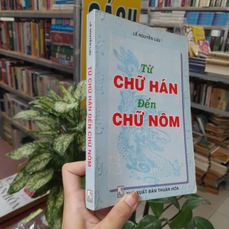 TỪ CHỮ HÁN ĐẾN CHỮ NÔM - LÊ NGUYỄN LƯU