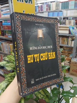HƯỚNG DẪN ĐỌC, DỊCH HƯ TỰ CHỮ HÁN - TRẦN THƯỚC