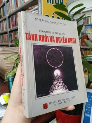 LUẬN GIẢI TRUNG LUẬN TÁNH KHỞI VÀ DUYÊN KHỞI - HỒNG DƯƠNG NGUYỄN VĂN HAI