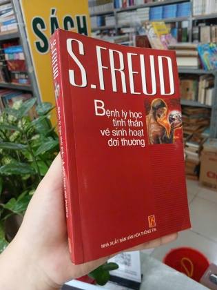 BỆNH LÝ HỌC TINH THẦN VỀ SINH HOẠT ĐỜI THƯỜNG - SIGMUND FREUD