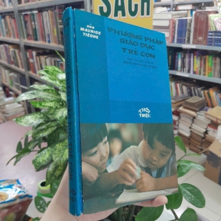 PHƯƠNG PHÁP GIÁO DỤC TRẺ CON - MAURICE TIECHE