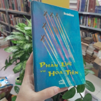 PHẢN LỰC VÀ HỎA TIỄN - LÊ VĂN KHOA