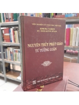 NGUYÊN THỦY PHẬT GIÁO TƯ TƯỞNG LUẬN - KIMURA TAIKEN ( THÍCH QUẢNG ĐỘ DỊCH)