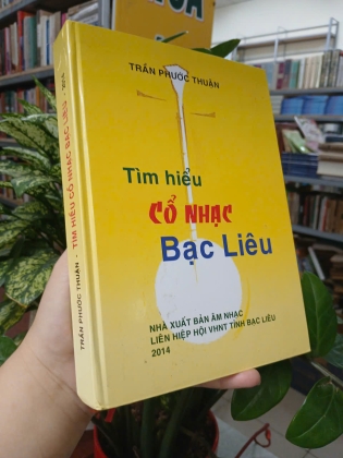 TÌM HIỂU CỔ NHẠC BẠC LIÊU (BÌA CỨNG) - TRẦN PHƯỚC THUẬN 