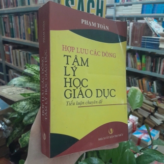 HỢP LƯU CÁC DÒNG TÂM LÝ HỌC GIÁO DỤC - PHẠM TOÀN