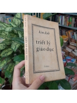 TRIẾT LÝ GIÁO DỤC - KIM ĐỊNH