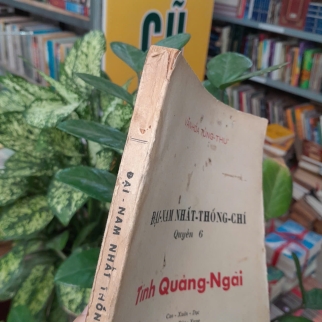 ĐẠI NAM NHẤT THỐNG CHÍ ( QUYỂN 6) TỈNH QUÃNG NGÃI - CAO XUÂN DỤC, LƯU ĐỨC XƯNG, TRẦN XÁN