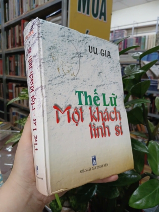 THẾ LỮ MỘT KHÁCH TÌNH SI (BÌA CỨNG) - VU GIA