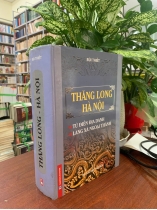 THĂNG LONG HÀ NỘI (BÌA CỨNG) - BÙI THIẾT