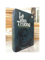 LÊ VĂN TRƯƠNG TÁC PHẨM CHỌN LỌC (BÌA CỨNG)