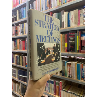 THE STRATEGY OF MEETINGS (BÌA CỨNG) - GEORGE DAVID KIEFFER