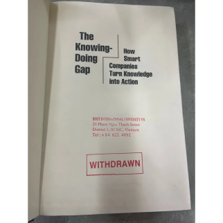 THE KNOWING DOING GAP - KHOẢNG CÁCH GIỮA HIỂU BIẾT VÀ HÀNH ĐỘNG (BÌA CỨNG) - PFEFFER, SUTTON
