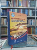 ĐƯỜNG HỒ CHÍ MINH TRÊN BIỂN - CON ĐƯỜNG Ý CHÍ VÀ SỨC SÁNG TẠO VIỆT NAM (BÌA CỨNG)