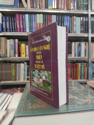 VĂN HÓA VĂN NGHỆ HƯỚNG THIỆN HƯỚNG VỀ TUYỆT MỸ (BÌA CỨNG) - TRẦN TRỌNG ĐĂNG ĐÀN