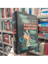 KHẢO LUẬN VỀ THỜI ĐẠI XUÂN THU CHIẾN QUỐC - NGÔ NGUYÊN PHI