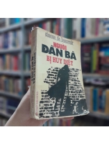 NGƯỜI ĐÀN BÀ BỊ HỦY DIỆT - SIMONE DE BEAUVOIR ( TRẦN THANH TÂM, HUY ANH, VIỆT DŨNG DỊCH)