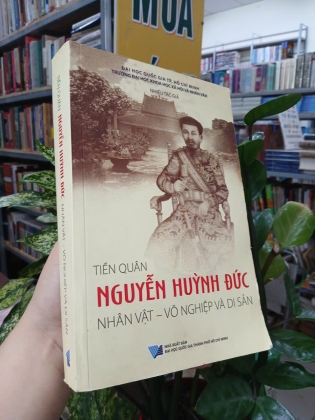 TIỀN QUÂN NGUYỄN HUỲNH ĐỨC NHÂN VẬT VÕ NGHIỆP VÀ DI SẢN