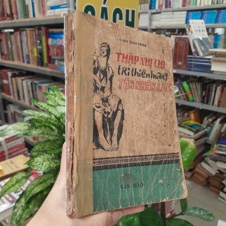 THẬP NHỊ CHI TRI THIÊN MẠNG TẬN NHÂN LỰC - BÙI XUÂN TRIÊM