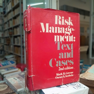 RISK MANAGEMENT: TEXT AND CASES - MARK R. GREENE, OSCAR N. SERBEIN