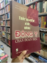 TRẮC NGHIỆM KHẢ NĂNG ĐÔNG Y CHẨN ĐOÁN HỌC - DƯƠNG MỤC TƯỜNG, LÝ BÂN CHI